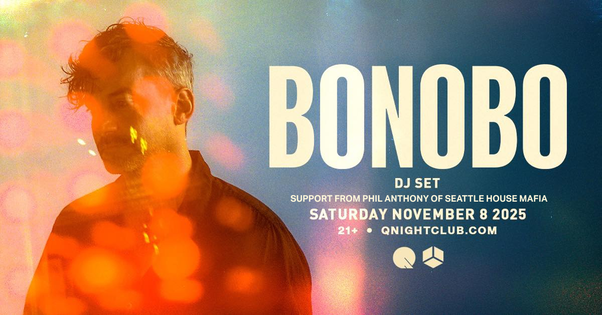 Bonobo DJ set, Support from Phil Anthony of Seattle House Mafia, Saturday November 8 2025, 21+, QNightclub.com