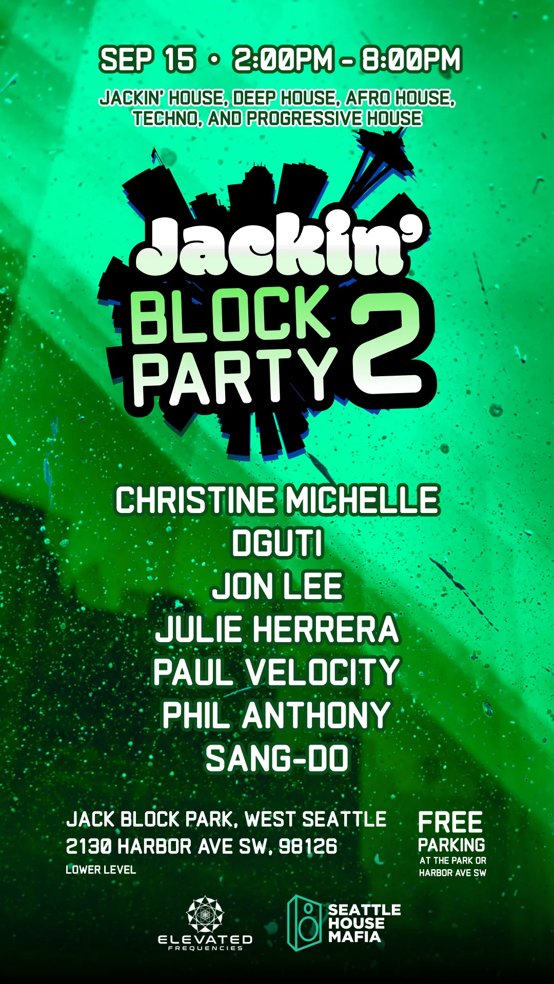 Jackin' Block Party 2. Sept 15, 2:00pm to 8:00pm. Jackin' house, deep house, Afro house, techno and progressive house. Christine Michelle, D.Guti, Jon Lee, Julie Herrera, Paul Velocity, Phil Anthony and Sang-Do. Jack Block Park, West Seattle, 2130 Harbor Ave SW, lower level. Free parking. Elevated Frequencies and Seattle House Mafia.