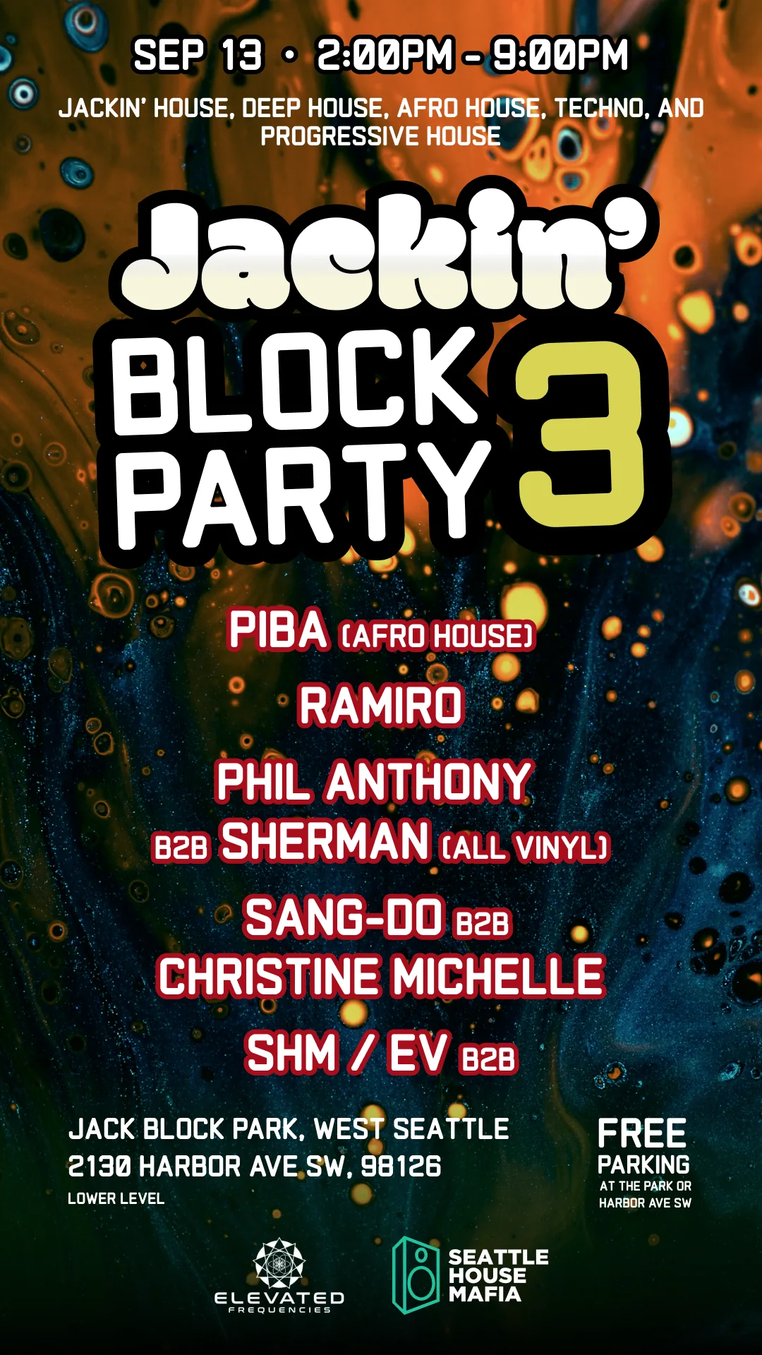 Jackin' Block Party 3. Sep 13, 2:00pm to 9:00pm. Jackin' house, deep house, Afro house, techno and progressive house. PIBA playing Afro house, Ramiro, Phil Anthony back to back with Sherman all vinyl, Sang-Do back to back with Christine Michelle, and SHM back to back with EV. Jack Block Park, West Seattle, 2130 Harbor Ave SW, lower level. Free parking. Elevated Frequencies and Seattle House Mafia.